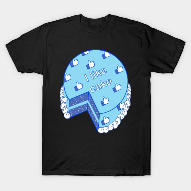 I like cake T-Shirt by SHMITEnZ